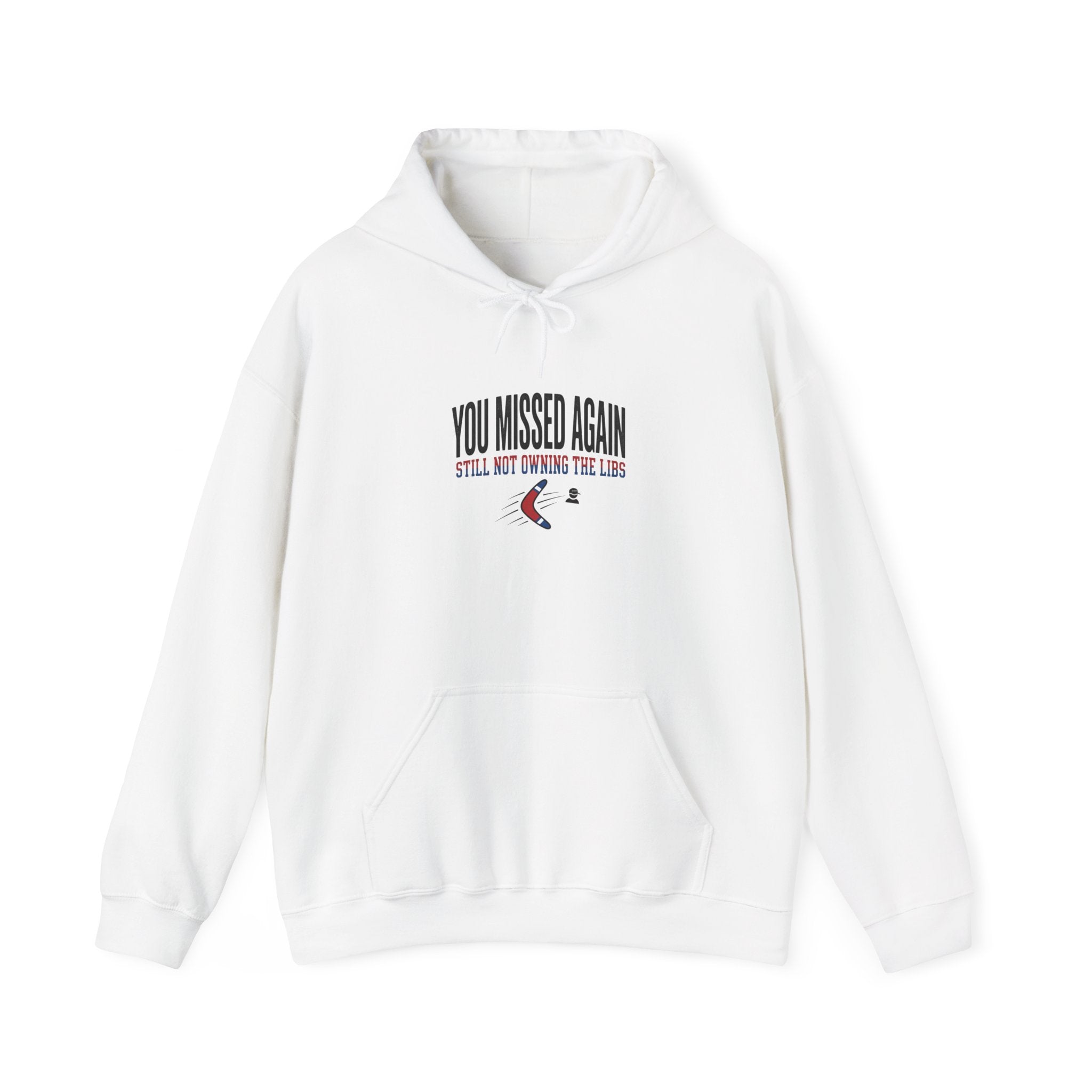 A white hooded sweatshirt featuring the text You Missed Again and a boomerang graphic.