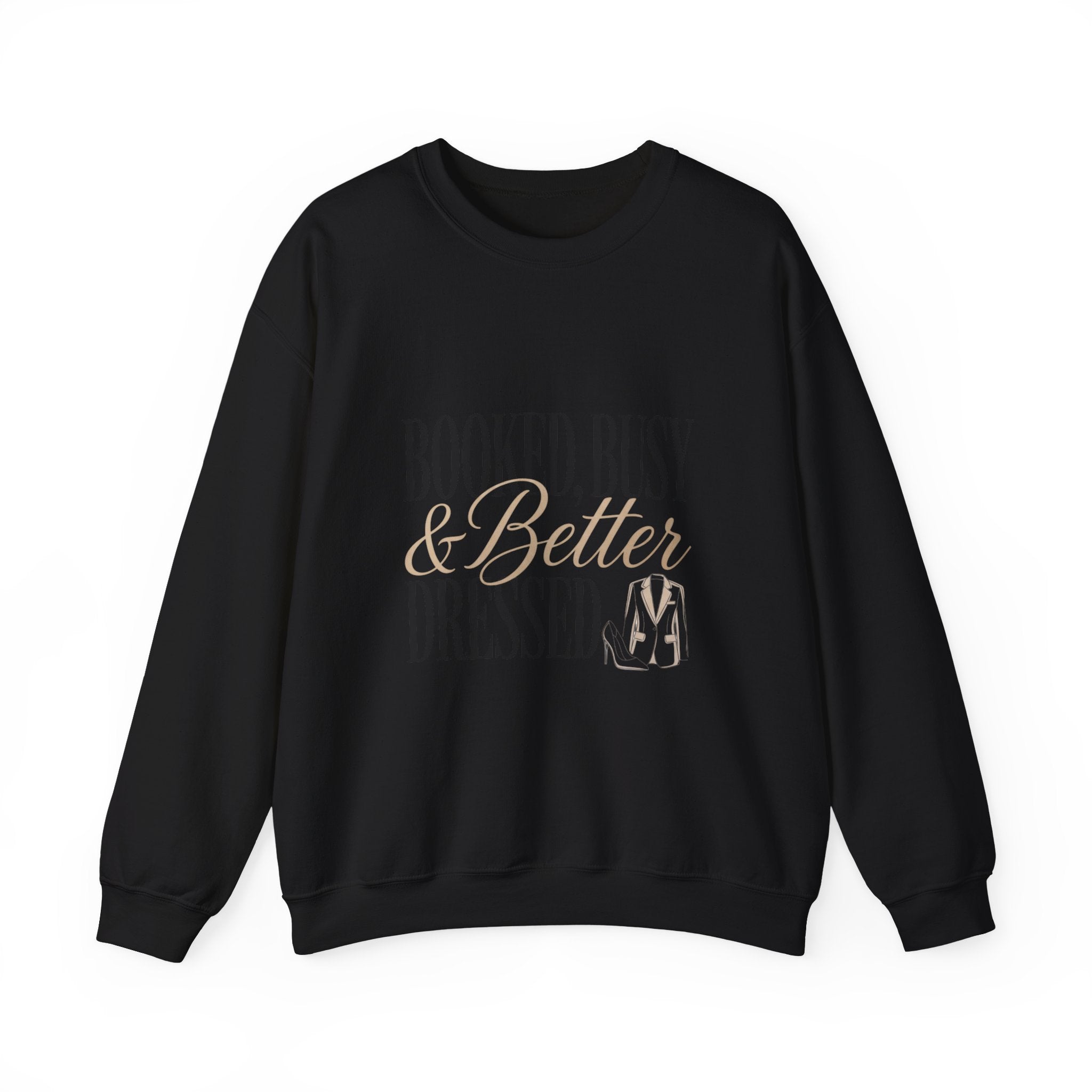 A black crewneck sweatshirt featuring the text Booked Busy and Better Dressed with a blazer icon.