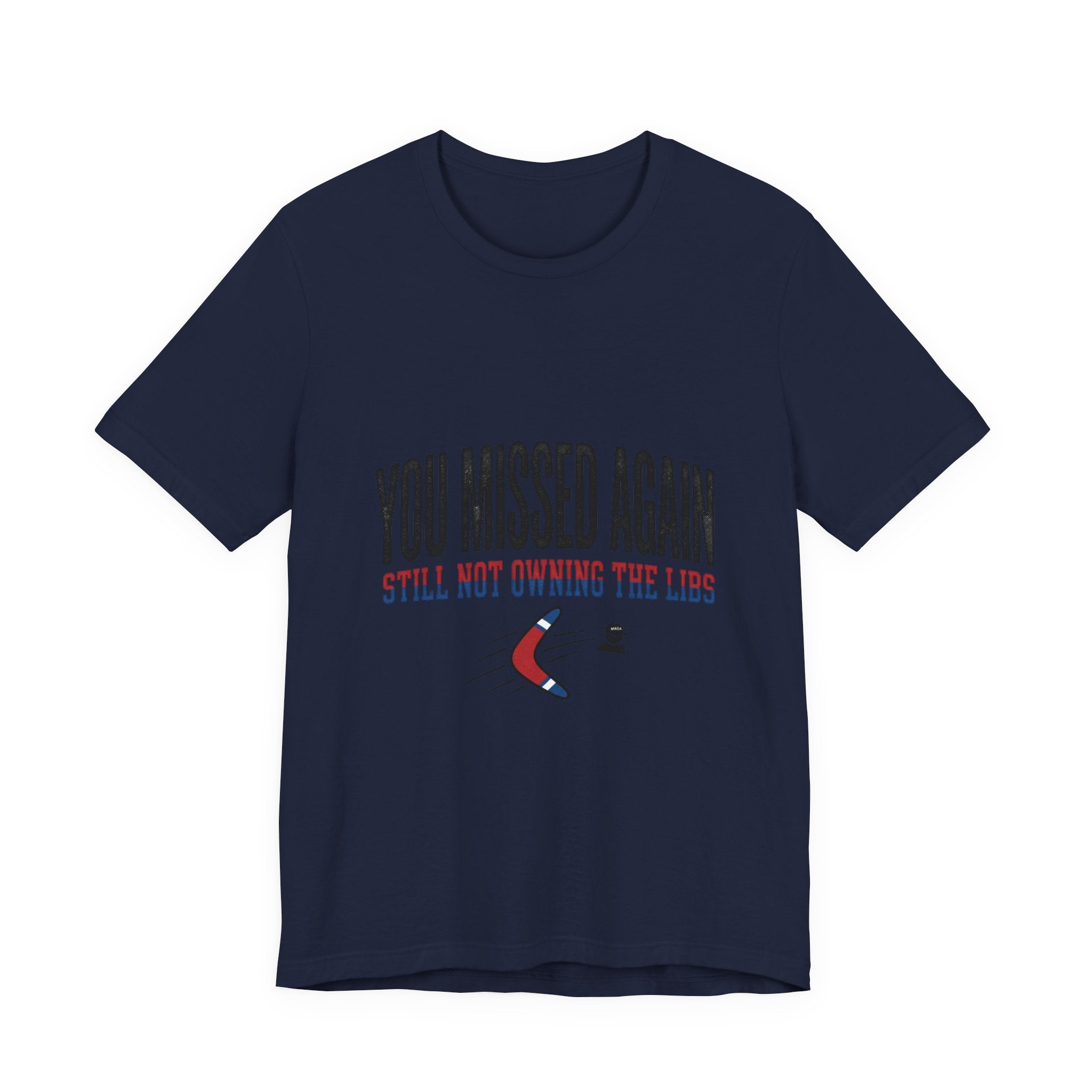 A navy blue crew neck t-shirt featuring the text You Missed Again and a boomerang graphic.